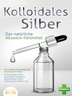 cover image of KOLLOIDALES SILBER--Das natürliche Allzweck-Heilmittel